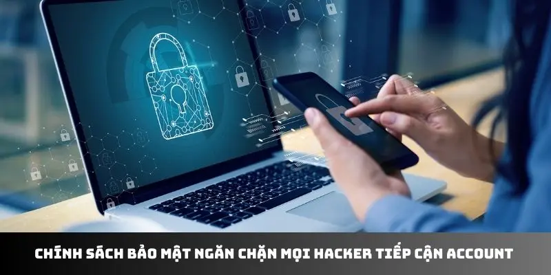 Chính Sách Bảo Mật 2Q - Bảo Vệ Người Chơi Khỏi Hacker 4 Chính sách bảo mật ngăn chặn mọi hacker tiếp cận account