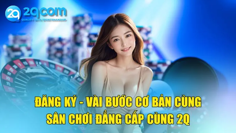 Đăng ký 2Q
