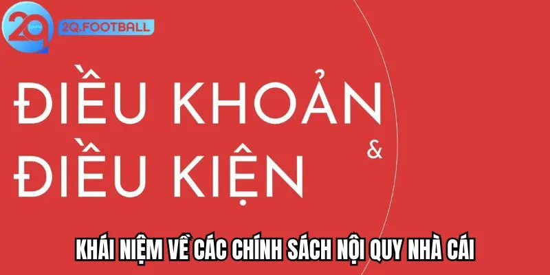 Điều Khoản Điều Kiện Nhà Cái 2Q - Quy Tắc Tham Gia Dịch Vụ 1 Bộ luật điều khoản điều kiện và giới thiệu khái quát