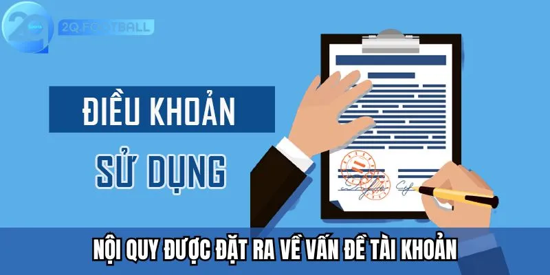 Điều Khoản Điều Kiện Nhà Cái 2Q - Quy Tắc Tham Gia Dịch Vụ 3 Chia sẻ nội dung được quy định nghiêm ngặt khi tạo tài khoản
