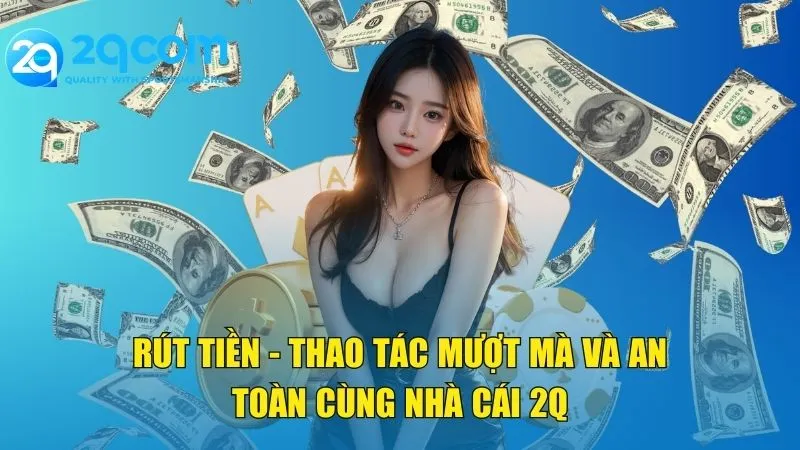Rút tiền 2Q