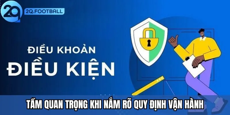 Điều Khoản Điều Kiện Nhà Cái 2Q - Quy Tắc Tham Gia Dịch Vụ 2 Tại sao khách hàng nên nắm được nội quy nhà cái