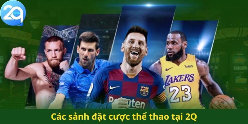 Các khu vực cá cược sports tại 2Q